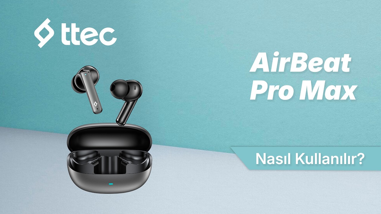 ttec AirBeat Pro Max Gerçek Kablosuz TWS Bluetooth Kulaklık, 2KM168 - Nasıl Kullanılır