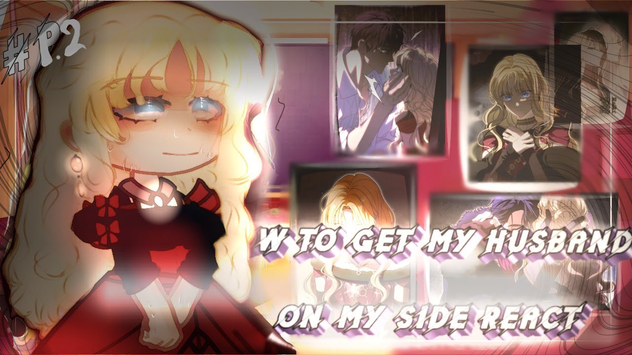 How to get my husband on my side react to Ruby ╹⁠▽⁠╹⁠   {Part.2}