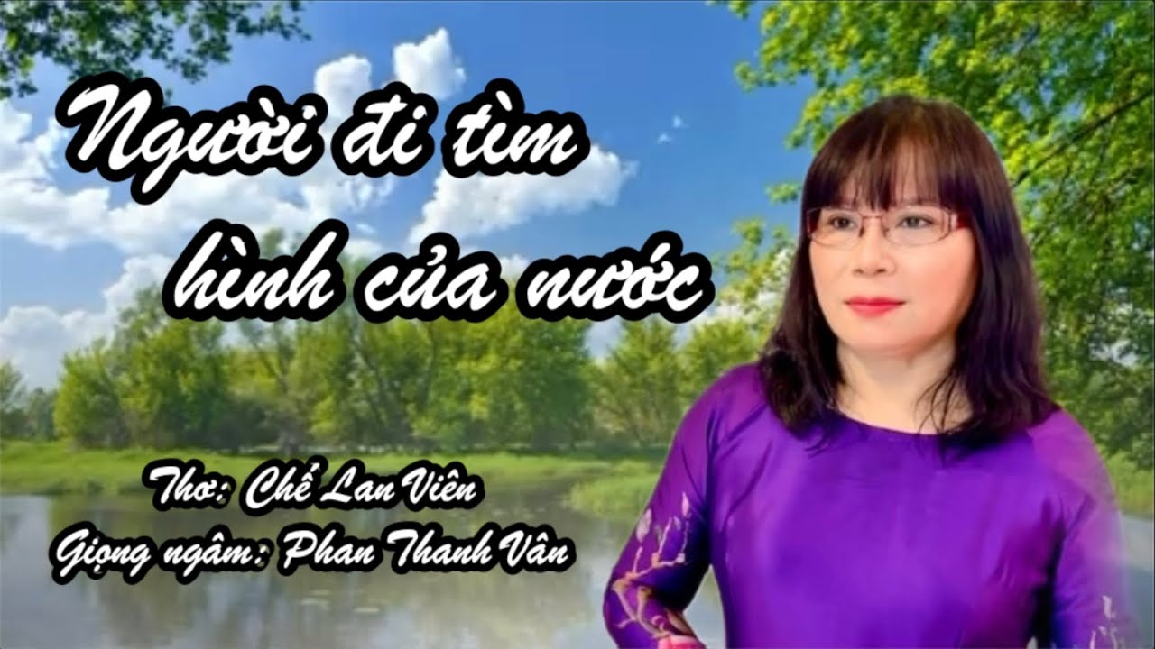 Người đi tìm hình của nước - Giọng ngâm Phan Thanh Vân