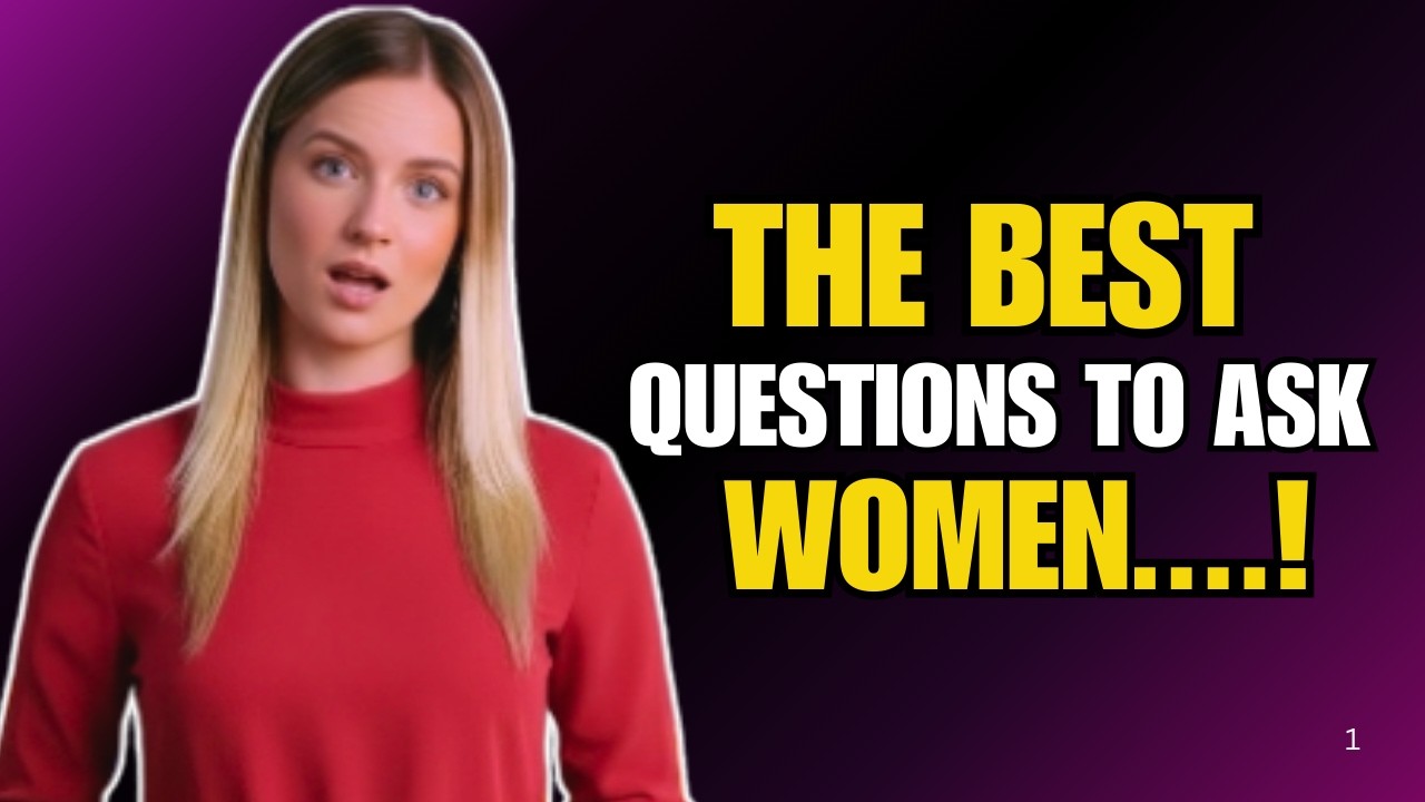 Ask Her These 6 Questions — She’ll Be Instantly Impressed
