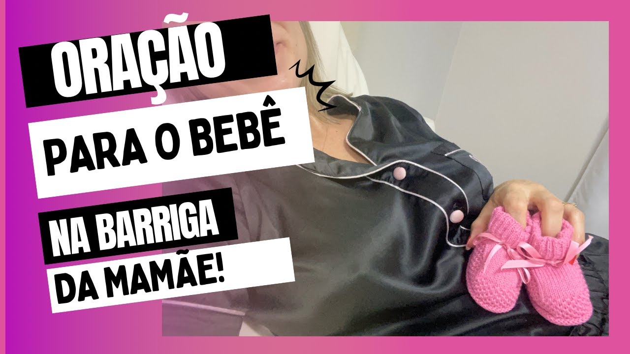 #6 ORAÇÃO PARA O BEBÊ AINDA NA BARRIGA DA MAMÃE!