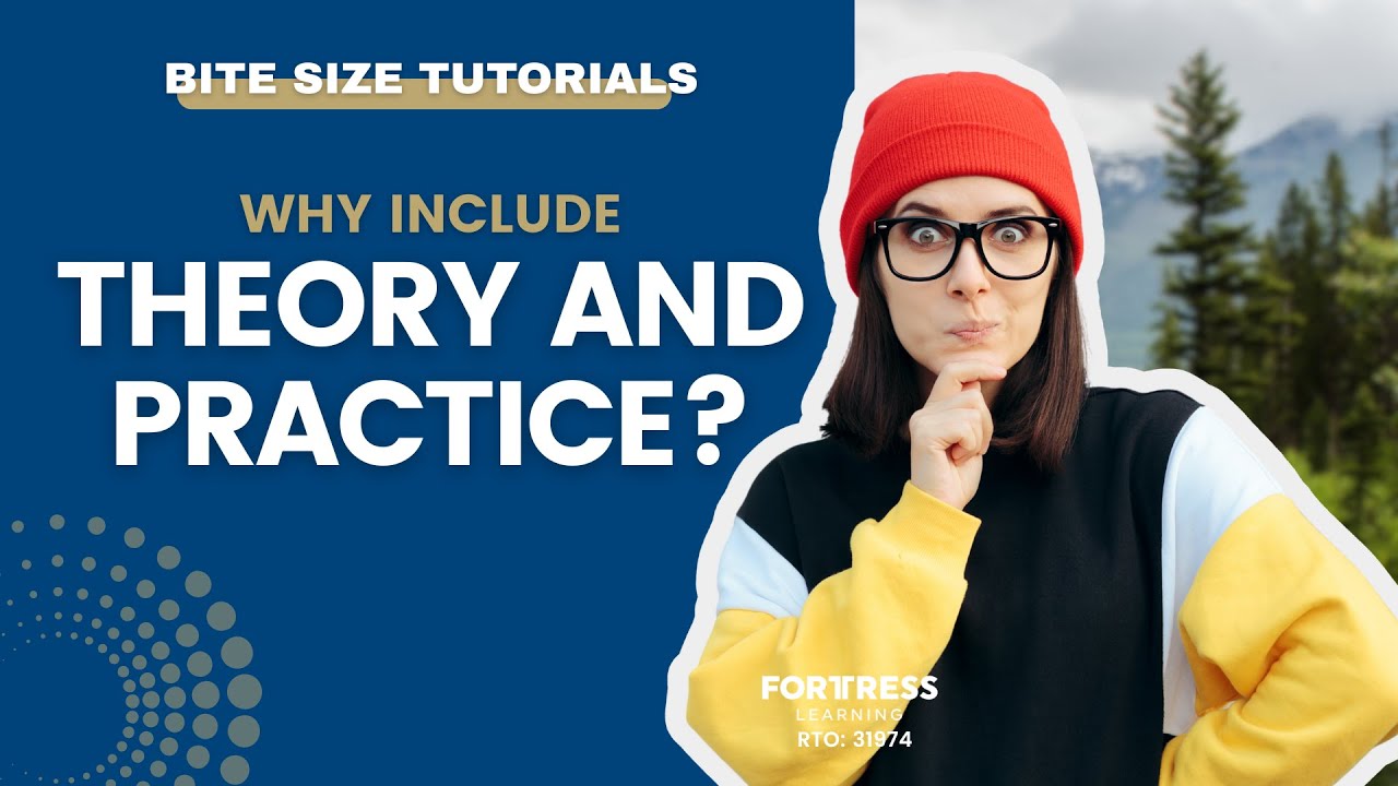 Why include both Theory and Practice when training? (TAE40122  / TAE40116)