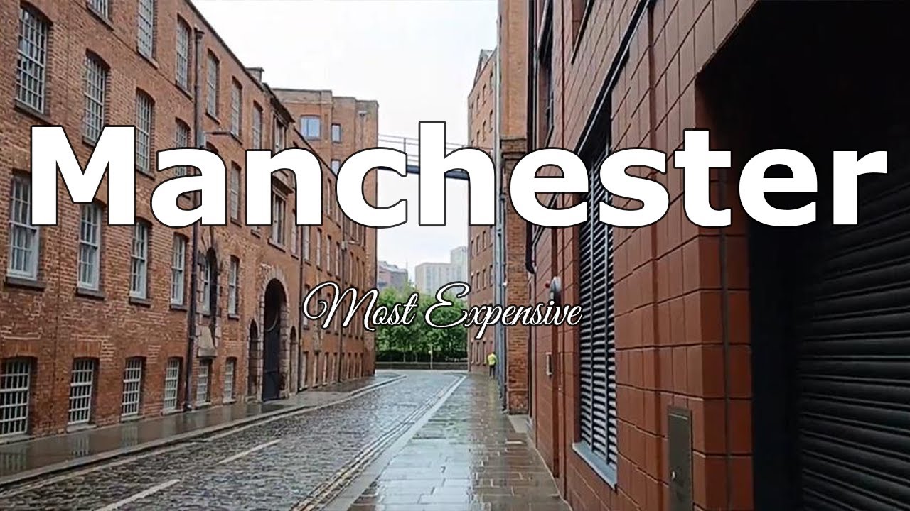 Manchester’s Most Expensive Places to Live: A Complete Guide