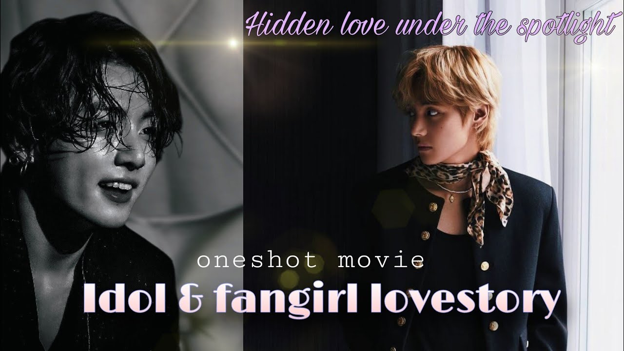 Idol & fangirl lovestory /Hidden love under the spotlight / taekook oneshot love story @Cherry_tete 