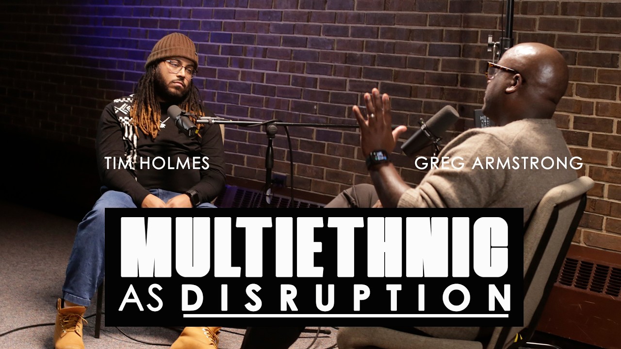 Multiethnic Church as a Disruption I The Gospel and Race Podcast I Pastor Tim Holmes I #019