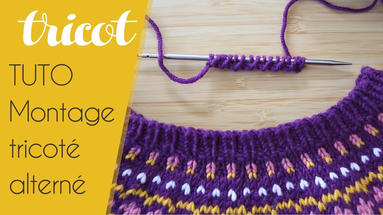 TUTO TRICOT | Le montage tricoté alterné (Alternate Cable Cast On) – Mon préféré du moment !