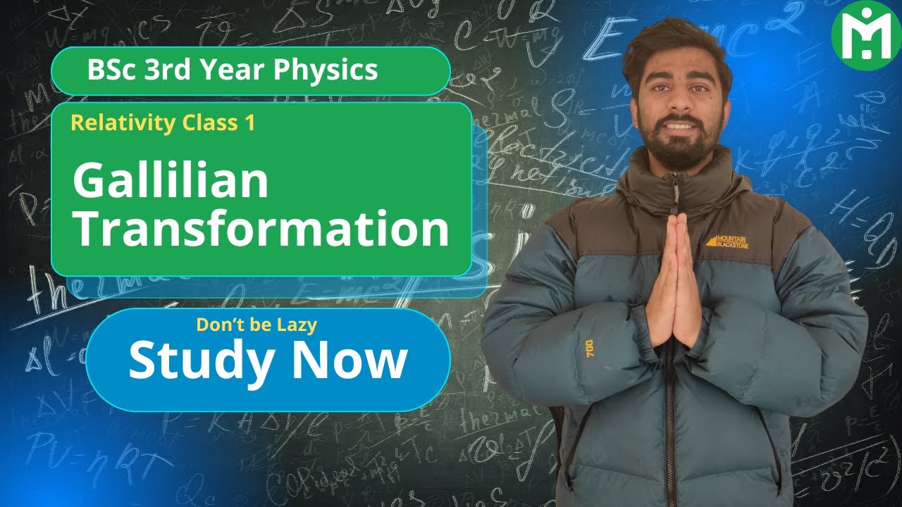 BSc 3rd Year Physics || Classical Mechanics || Relativity || Galilean Transformation 🔥