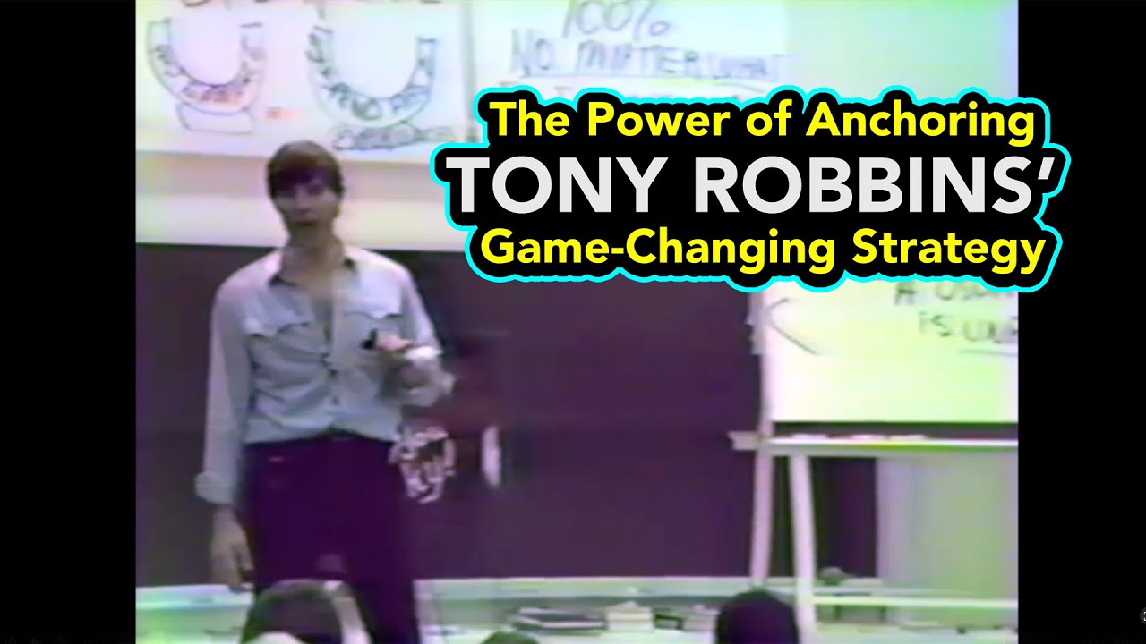 The Power of Anchoring | Tony Robbins’ Game-Changing Strategy