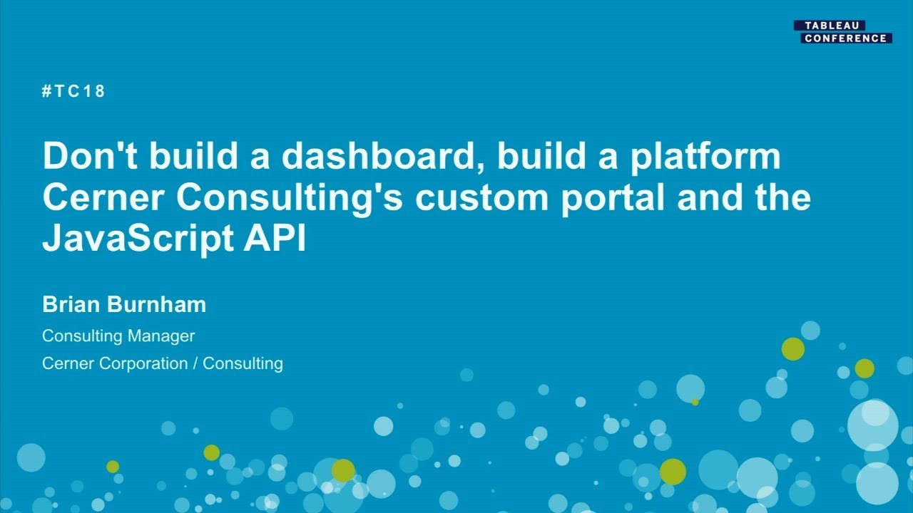 Don't build a dashboard, build a platform. Cerner Consulting's custom portal and the JavaScript API