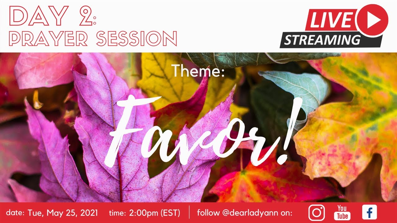 Day 2: Favor! (Live Prayer Session) | Lady. Ann