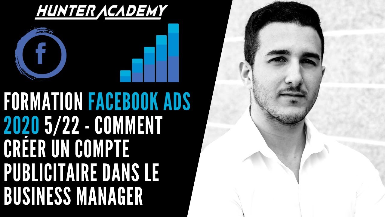 Formation Facebook ADS 5/22 - Comment cr&eacute;er un compte publicitaire dans le business manager