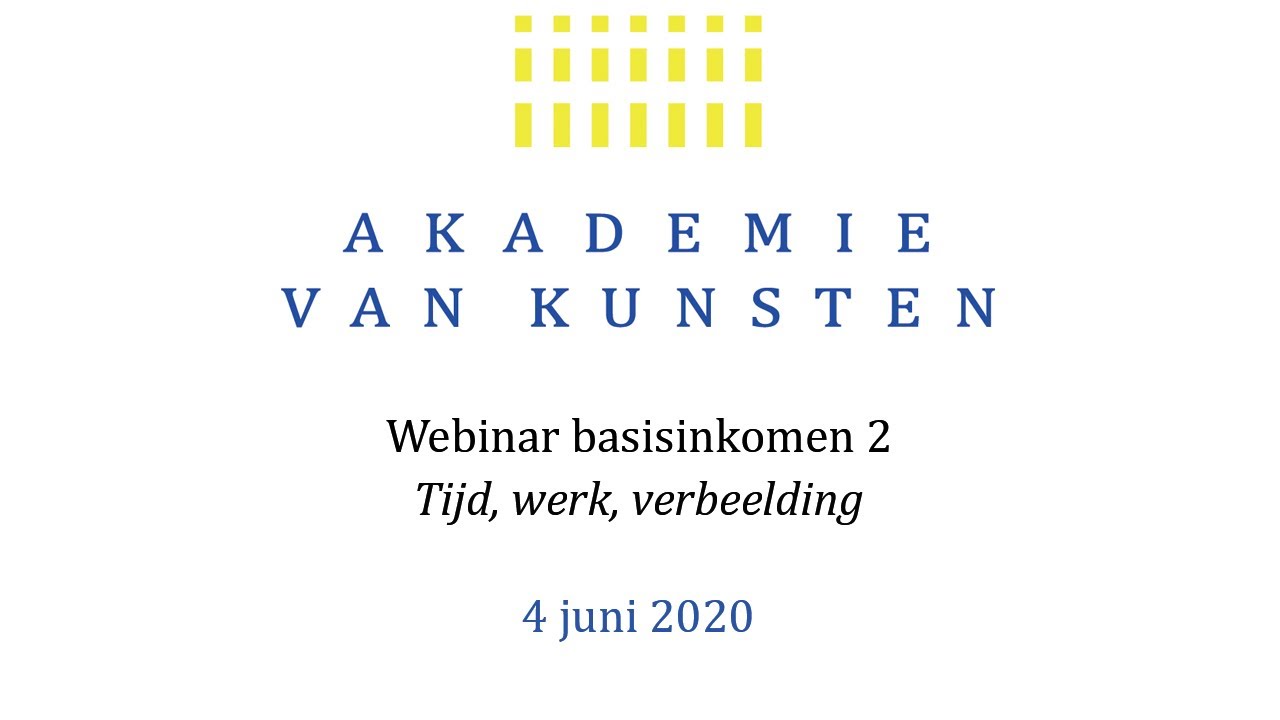 De precariteit voorbij. Naar een samenleving met basisinkomen. Webinar 2: Tijd, Werk, Verbeelding