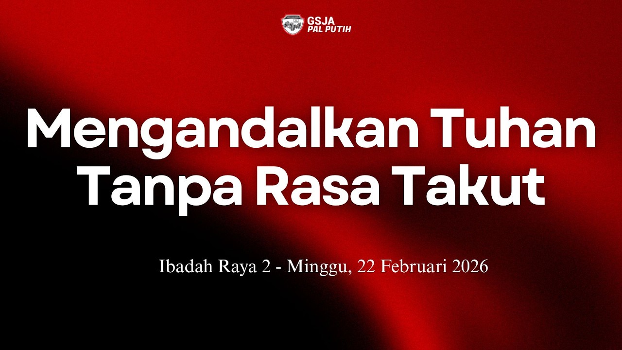 (LIVE) GSJA Pal Putih - Ibadah Raya 2 - Minggu, 22 Februari 2026