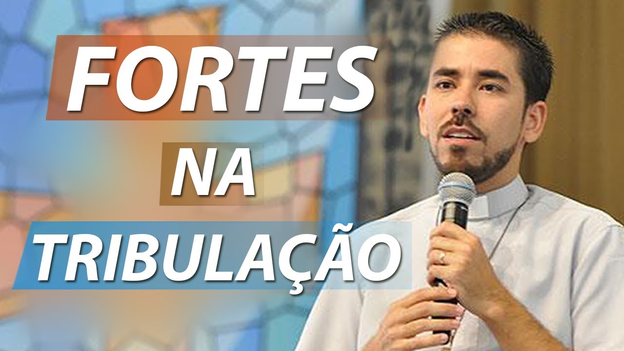 Fortes na tribulações - Pe. Fabricio Andrade (02/12/11)
