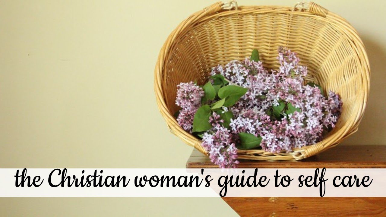 the Christian woman's guide to self care