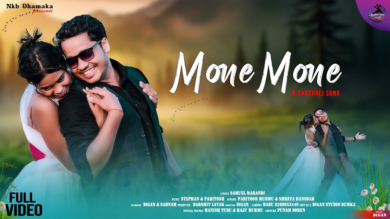 Mone Mone New Santhali Video 2024 || Paritosh Murmu & Shreya Hansda ||DigaN & Sabnam ||