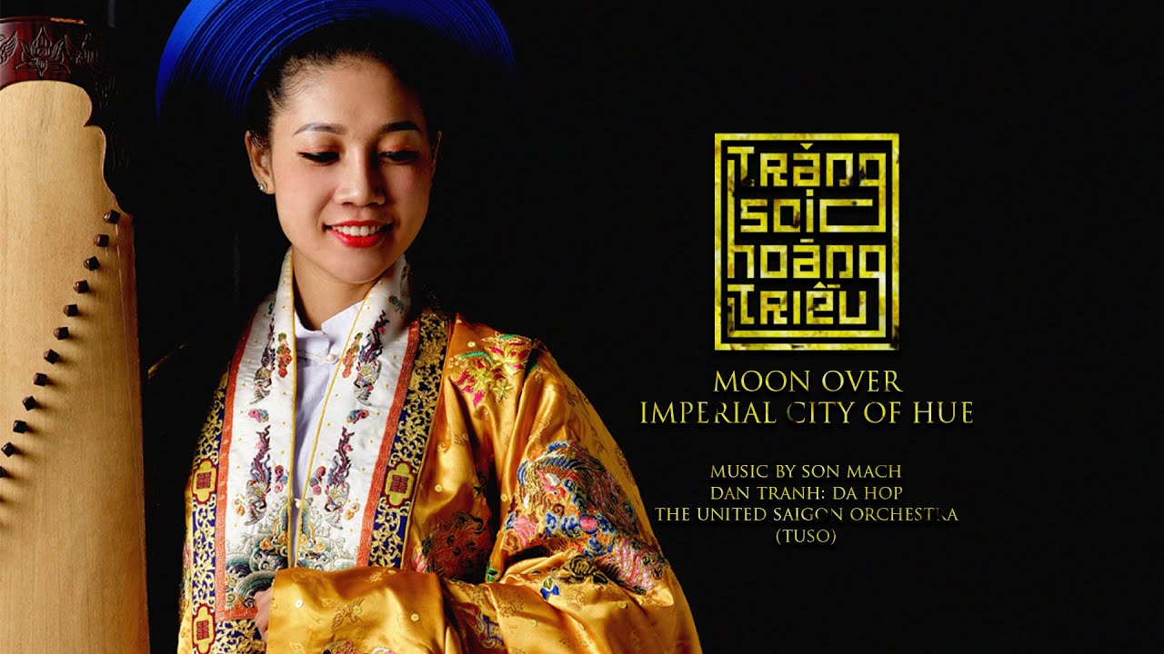 Trăng Soi Hoàng Triều (Moon Over Imperial City of Hue) - Nhạc: Son Mach - Đàn tranh: Dạ Hợp - TUSO