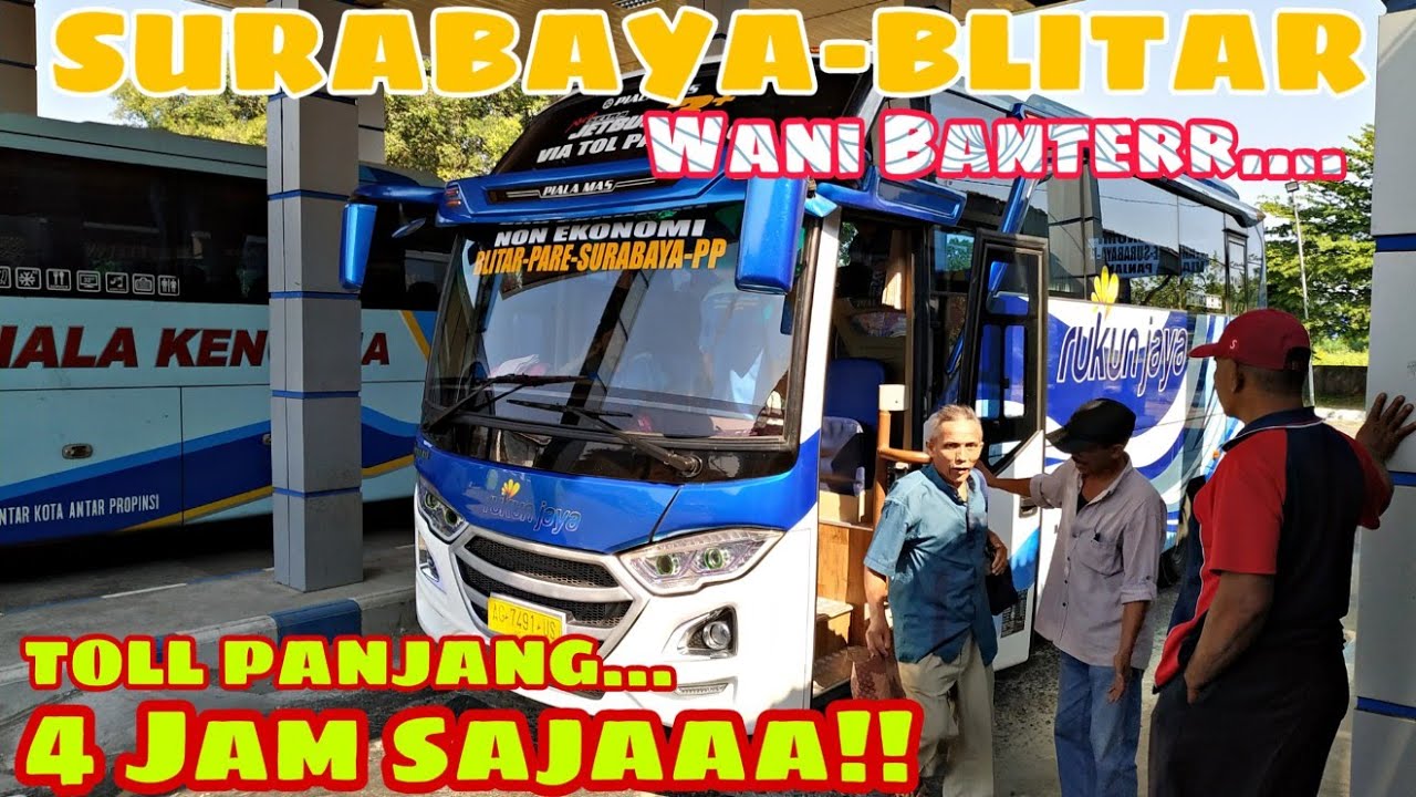 TRIP BUS RUKUN JAYA GASS POLL SUOSS SURABAYA-BLITAR VIA TOL PANJANG.. 4 JAM SAJA!!!.
