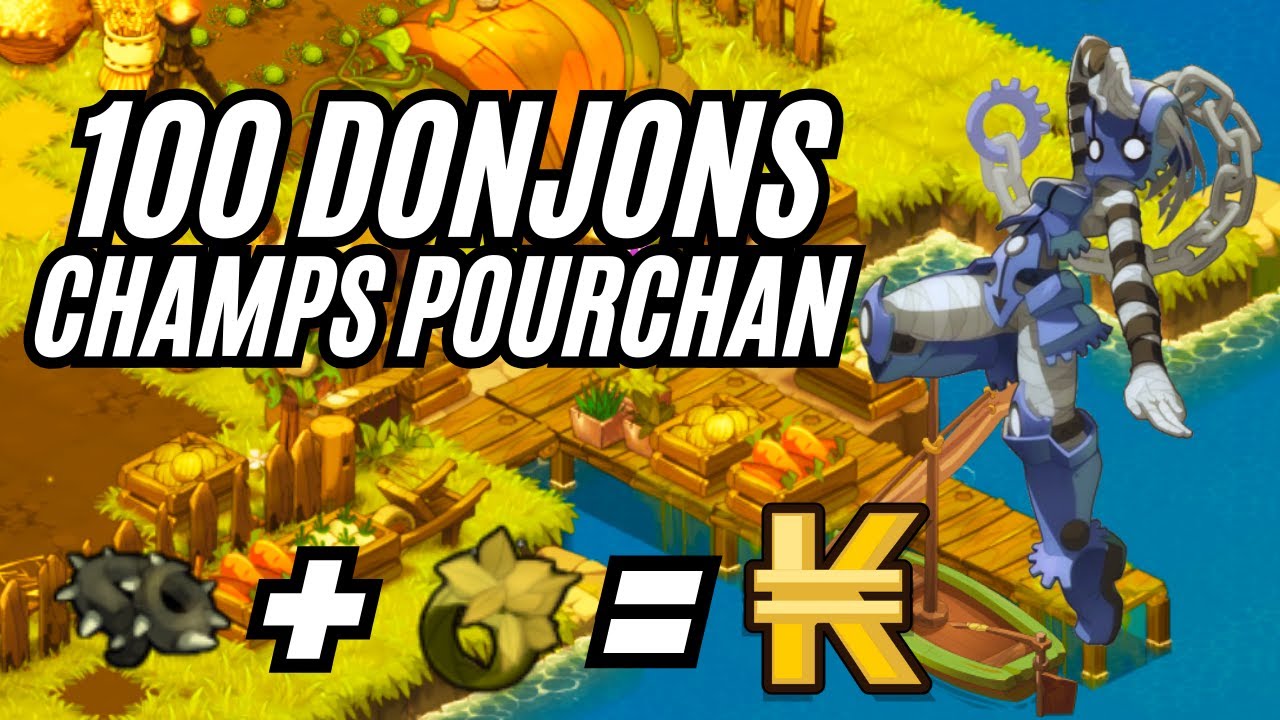 WAKFU MONO - COMBIEN DE KAMAS EN 100 DONJONS CHAMPS POURCHAN ?