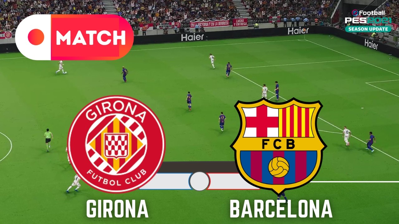 Barcelona vs Girona | La liga 2025 eFootball PES 21 Gameplay Realistic Simulation