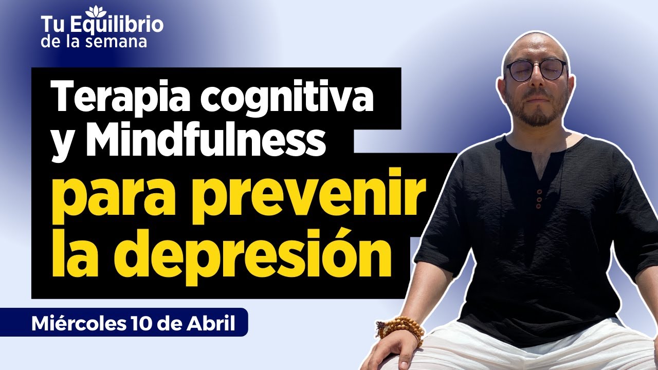 Terapia cognitiva y Mindfulness para prevenir la depresión