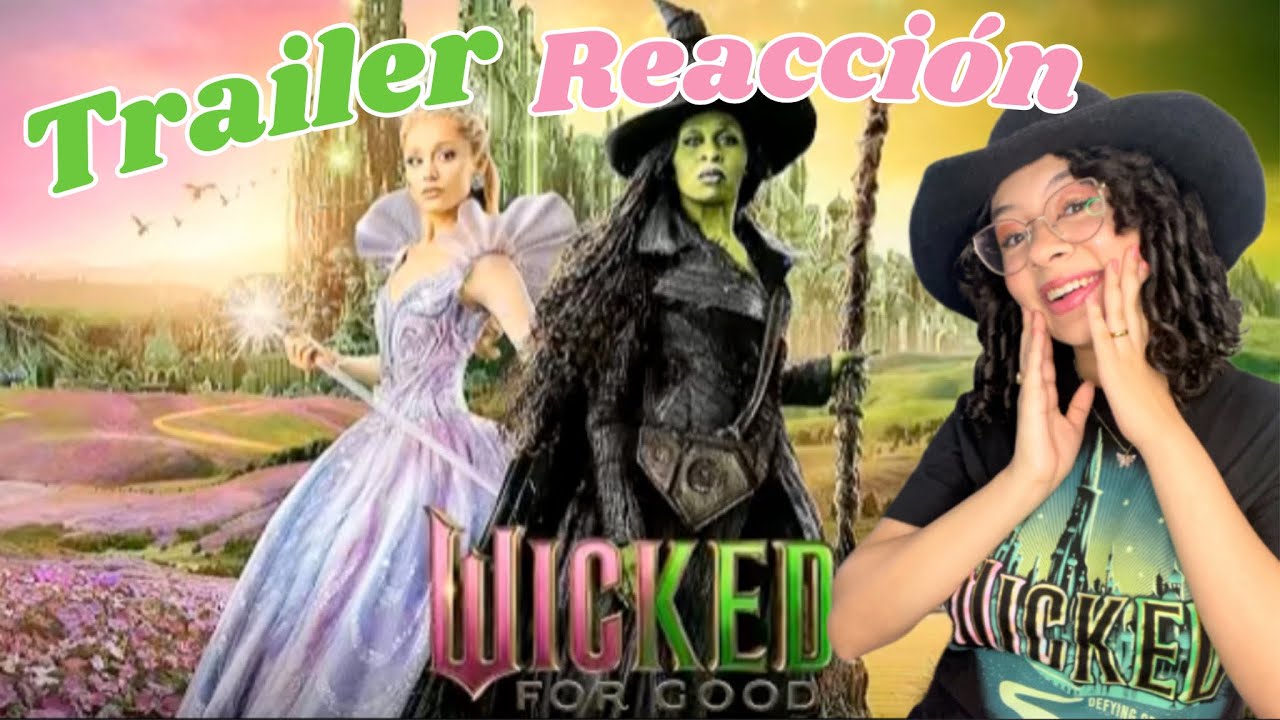 WICKED: FOR GOOD| Tráiler Final Reacción| Trailer Reaction ✨