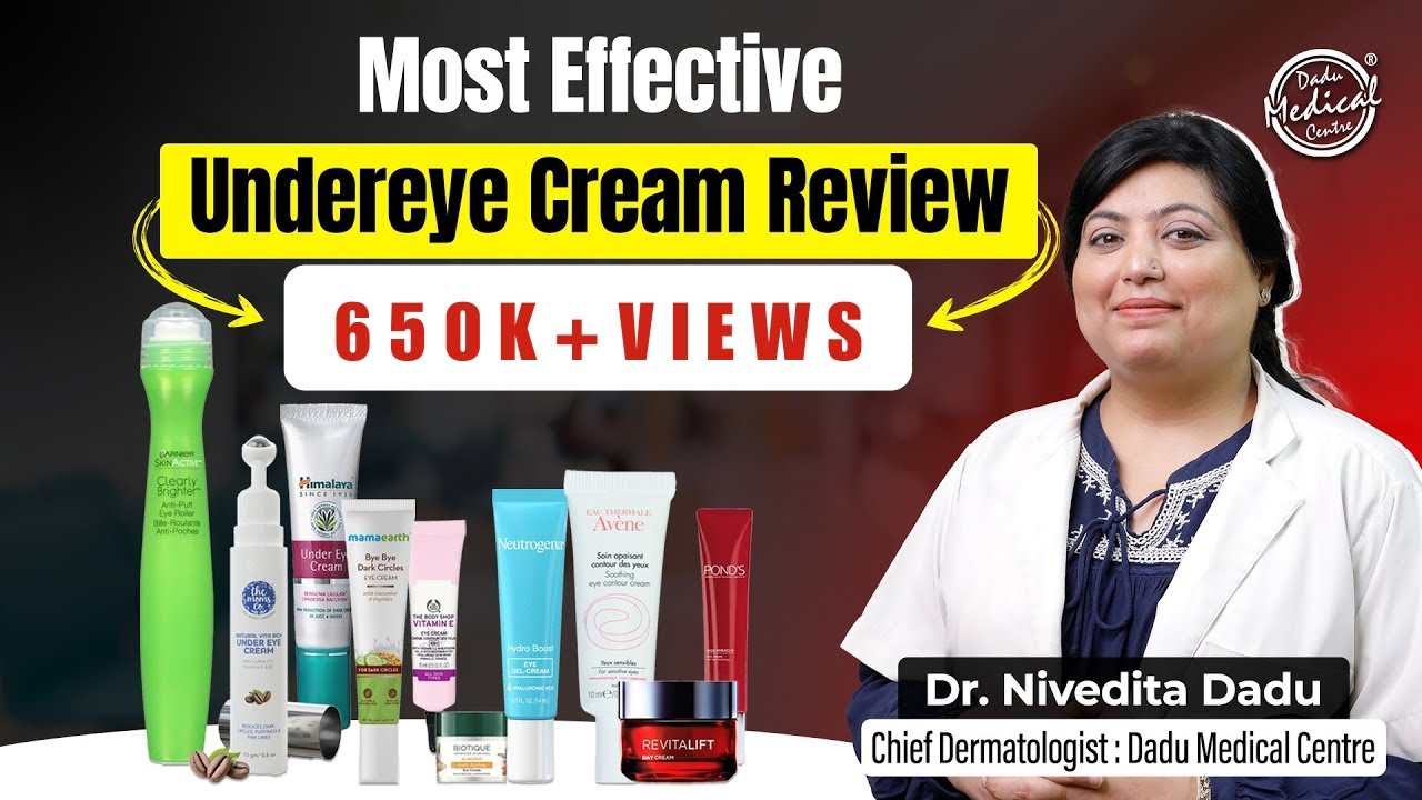 Top 20 Under Eye Cream Review | Dark Circles Undereye Cream | Dr. Nivedita Dadu