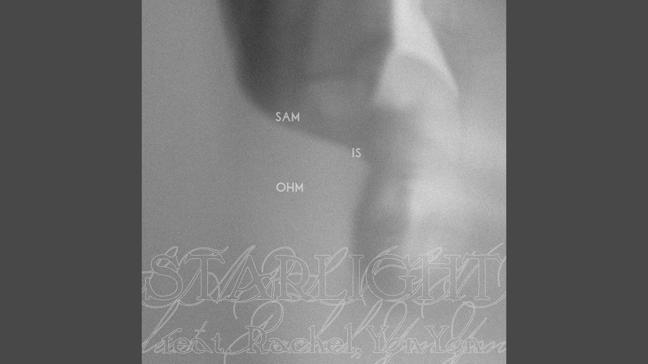 Sam is Ohm / STARLIGHT feat. Rachel, YonYon【official audio】