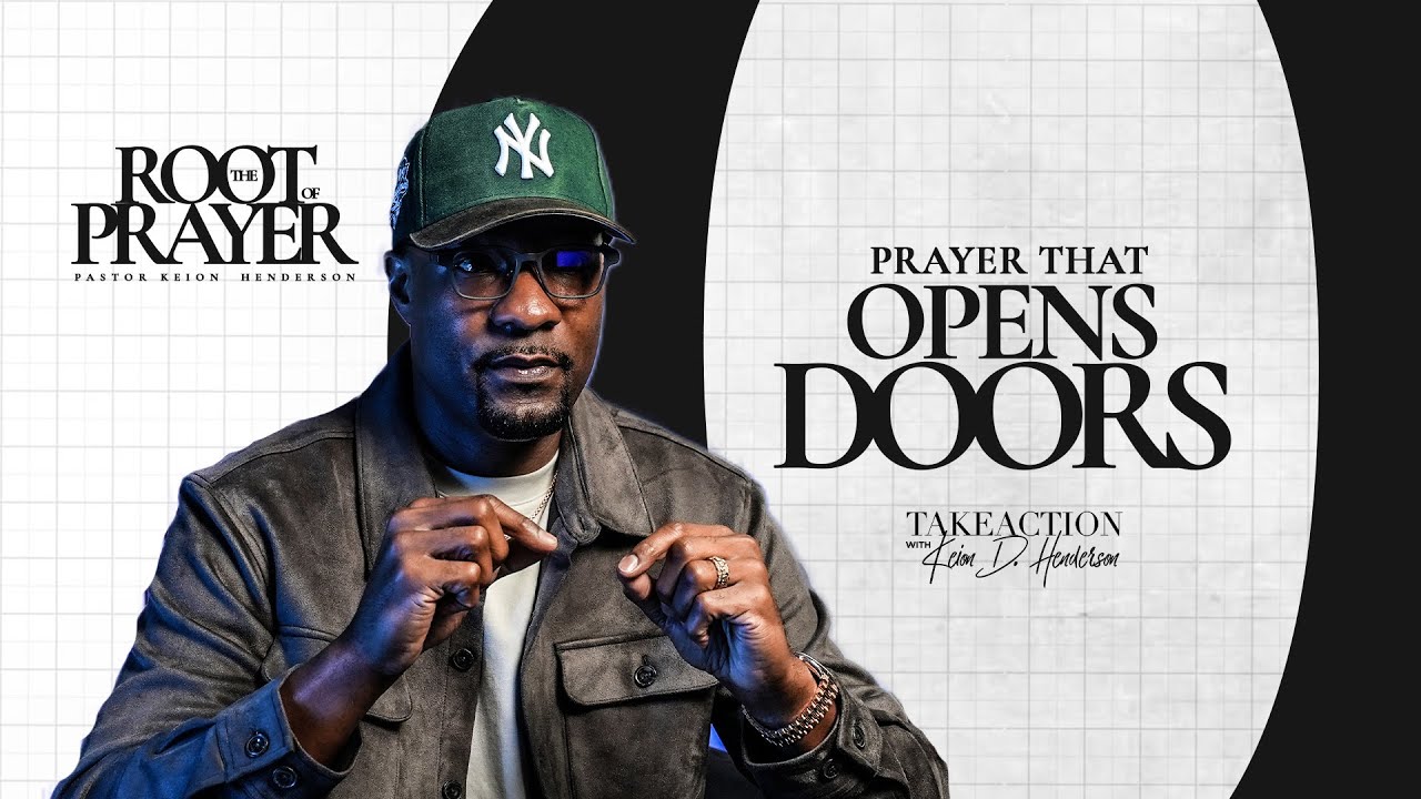 Prayer That Opens Doors // Take Action with Pastor Keion Henderson