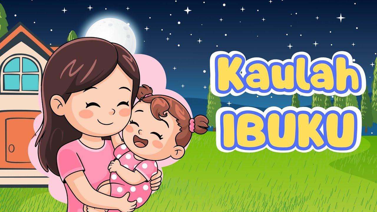 Lirik KAULAH IBUKU - video Lagu anak populer - lagu hari ibu - TK PAUD - Video lirik