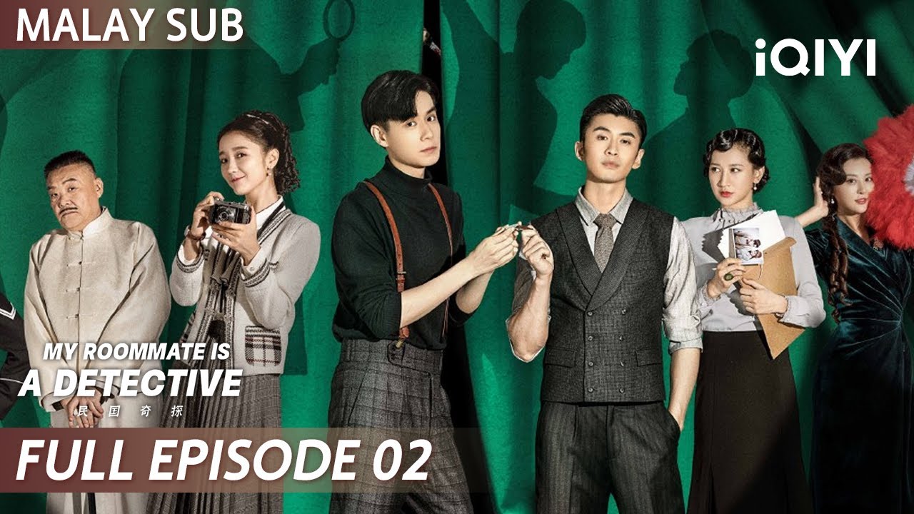 【BM SUB】My Roommate is a Detective 民国奇探 EP02 | Hu Yitian, Zhang Yunlong | iQIYI Malaysia