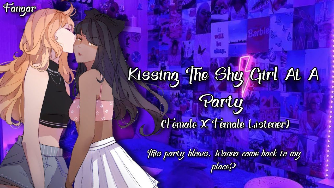 Kissing The Shy Girl At A Party (Strangers To...) (Lesbian ASMR Audio Roleplay) (F4F)