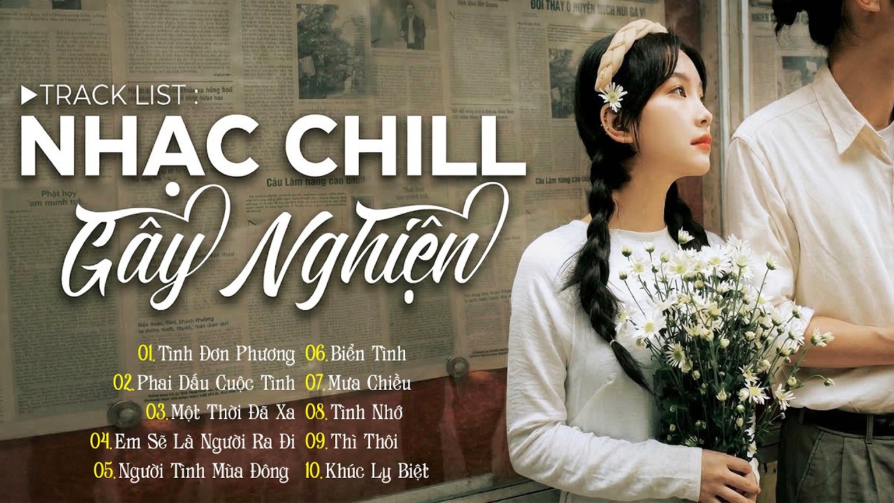 💔🎶Nhạc Chill Gây Nghiện - Những Bản Nhạc Lofi 