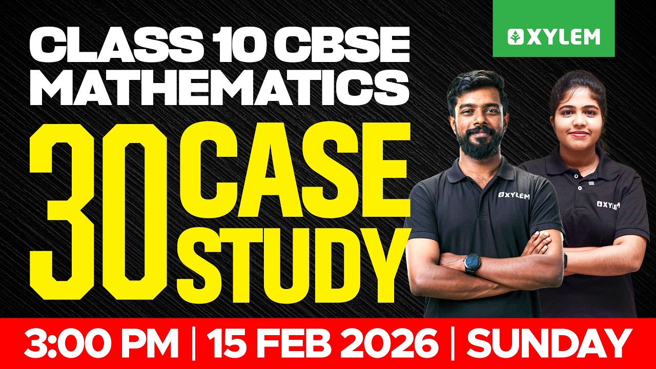 Class 10 CBSE Maths : 30 Big Case Study | Xylem Class 10 CBSE