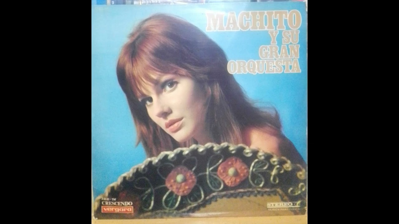 Machito Y Su Gran Orquesta side A (vinyl rip 1962's The World's Greatest Latin Band)