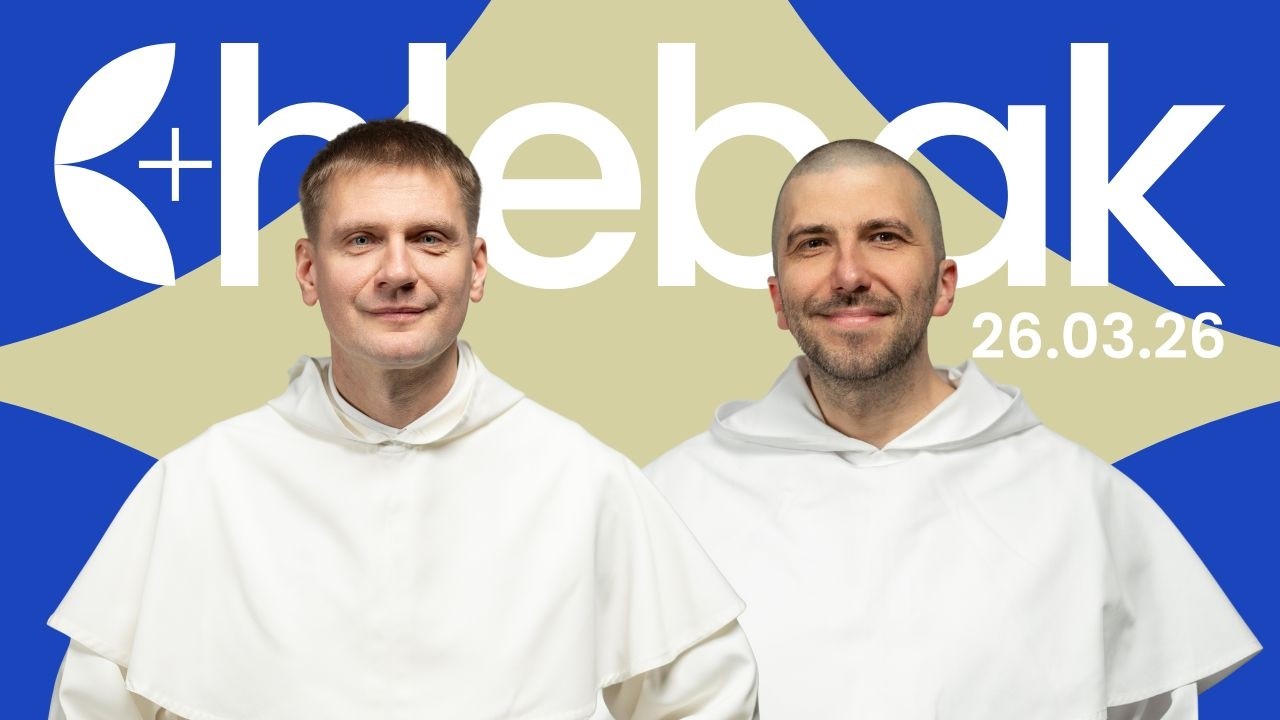 Chlebak ✠ 26.03.2026 &ndash; Maciej Chanaka OP i Krzysztof Pałys OP