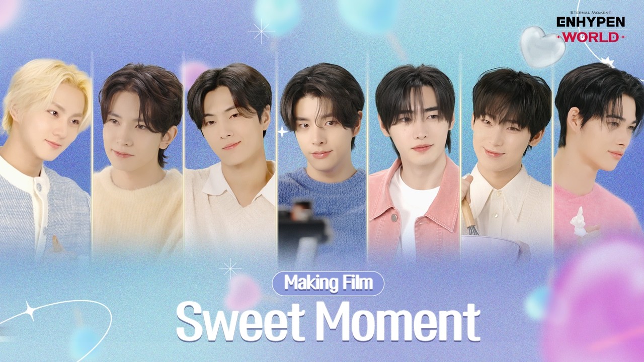 🎞 Making Film : Sweet Moment | ENHYPEN WORLD