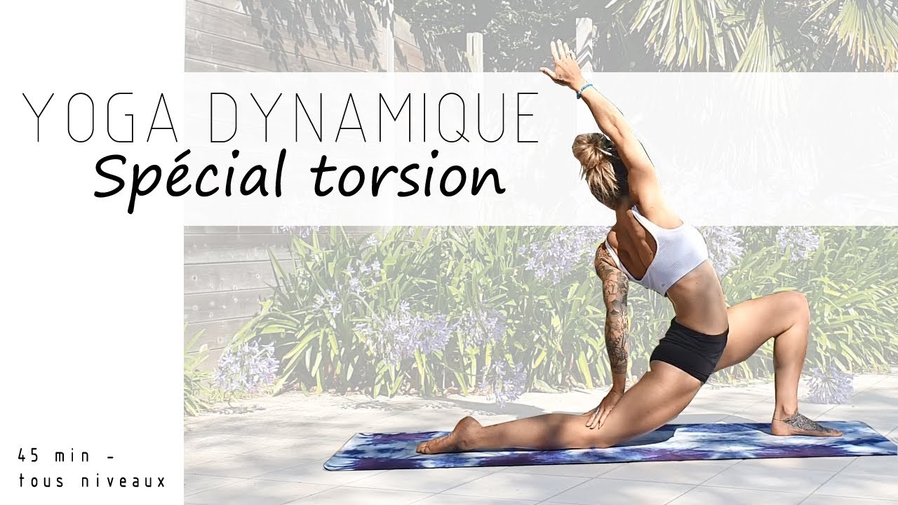 YOGA DYNAMIQUE | Spécial torsion | Débutants & tous niveaux