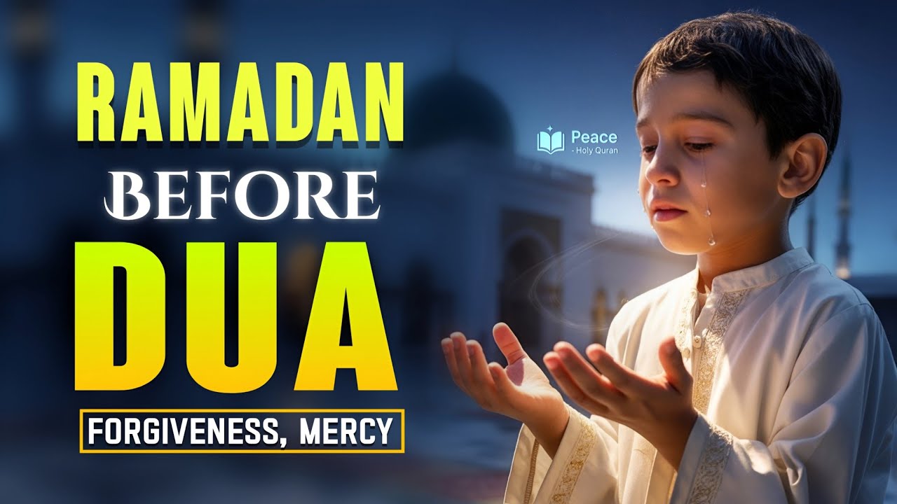 Best Dua Before Entering Ramadan | Prepare Your Soul for Ramadan Kareem | Peace Holy Quran 
