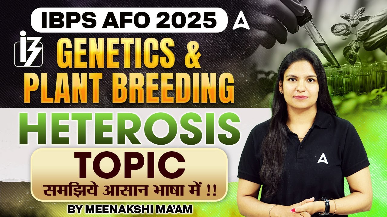 IBPS AFO 2025 | Genetics & Plant Breeding | Heterosis Explained | By Meenakshi Ma’am