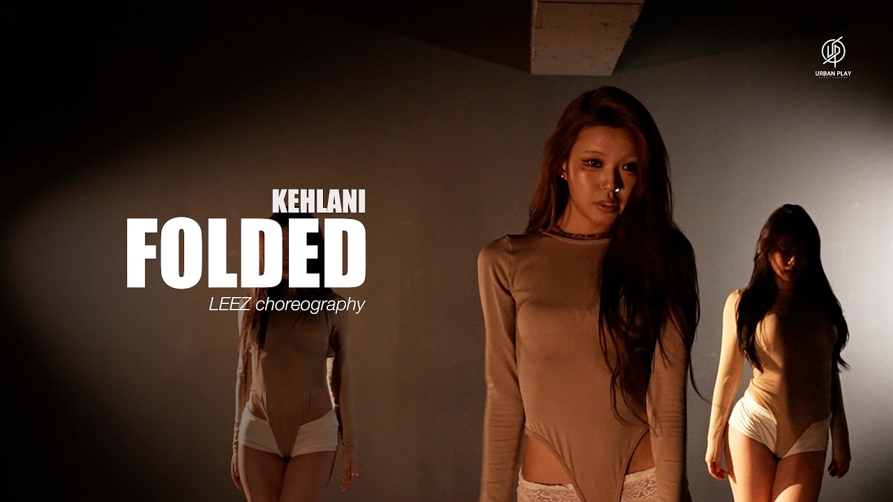 Folded - Kehlani / LEEZ Choreography / Urban Play Dance Academy