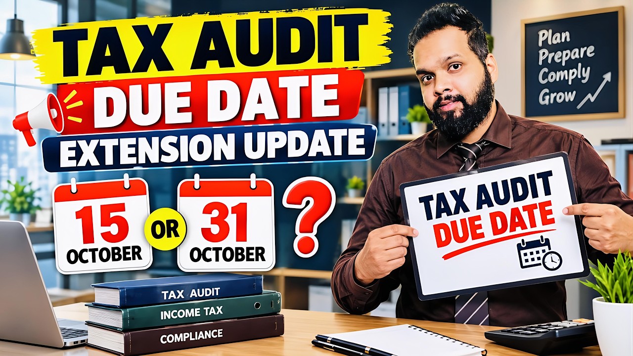 TAX AUDIT DUE DATE EXTENSION UPDATE 15 OCTOBER ? या 31 OCTOBER ?
