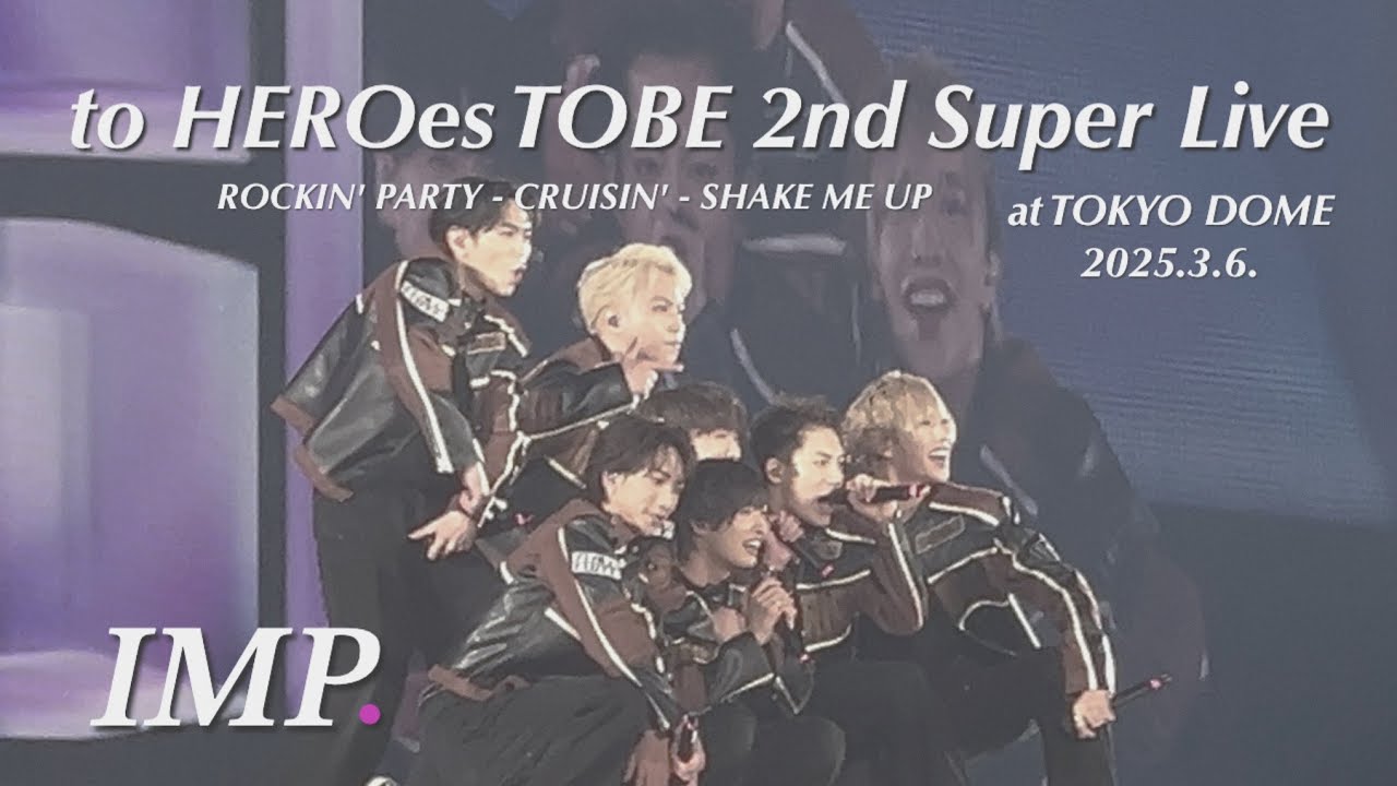 #TOBE_toHEROes_2nd ∥ #IMP. Live Stage ∥ Tokyo Day1(2025.3.6)