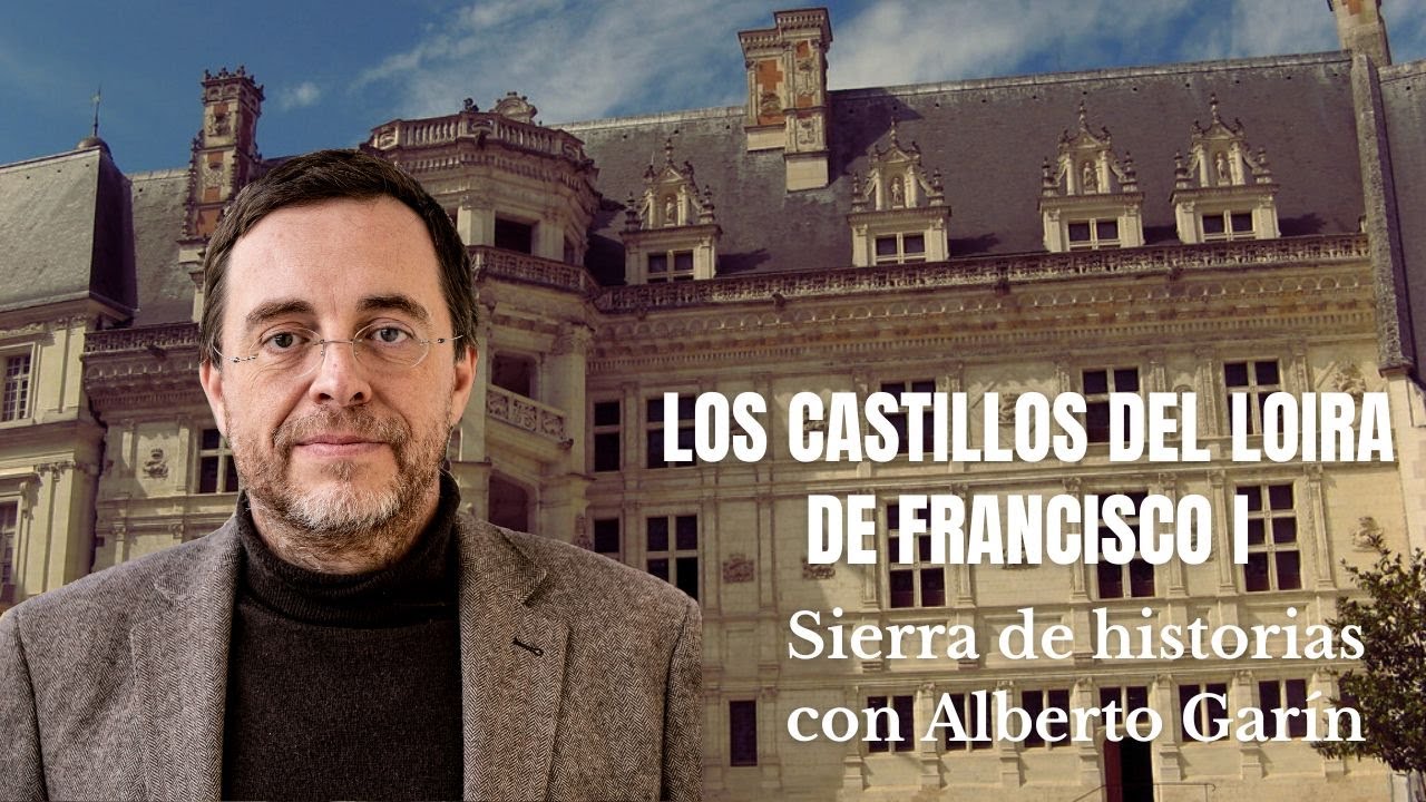 Los castillos del Loira de Francisco I