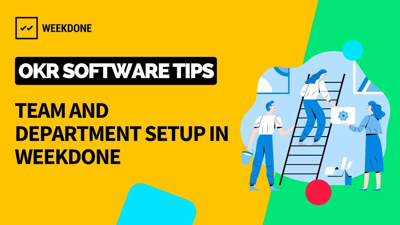 OKR Software Tips: Team and Department Setup in Weekdone