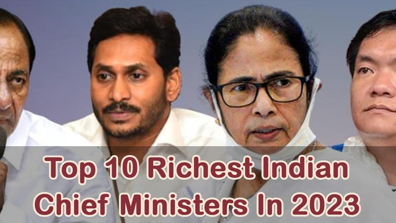 Top 10 Richest Indian Chief Ministers in 2023
