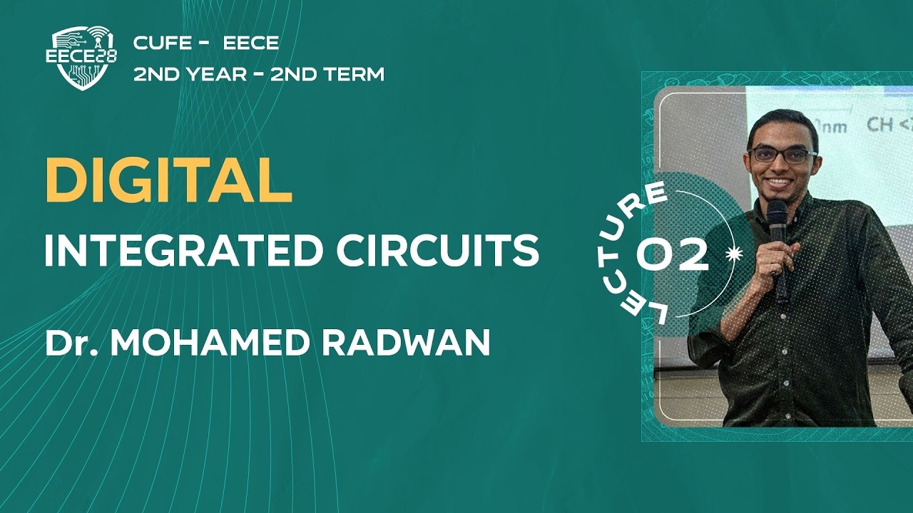 Digital ICs || Lecture 02 || Dr. Mohamed Radwan