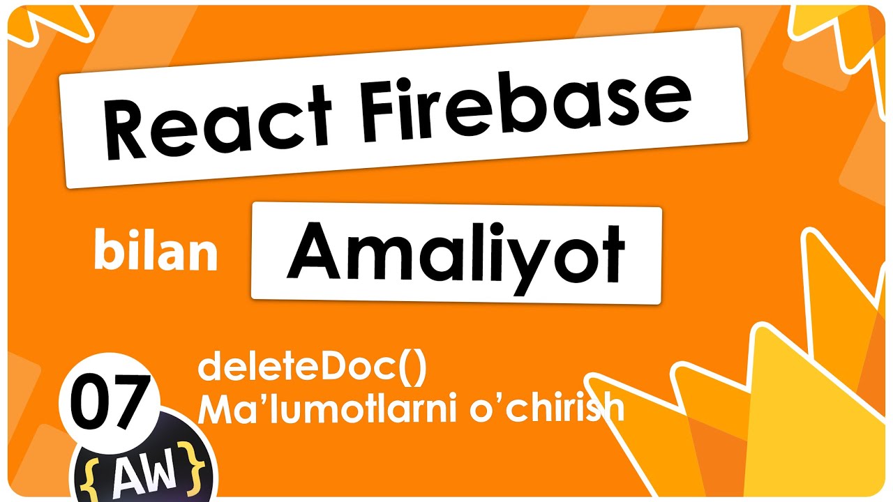 007. deleteDoc Ma'lumotlarni o'chirish | Firebase darslari | State Managment | React O'zbek tilida