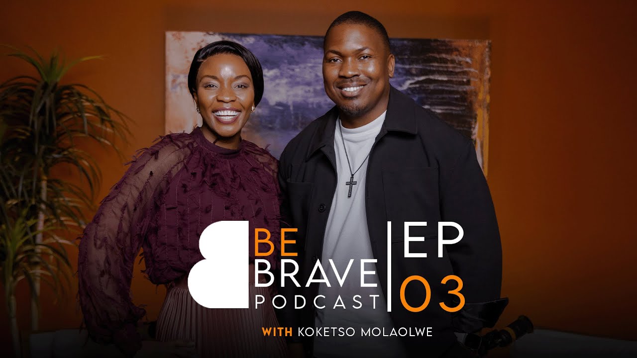 Be Brave with Koketso Molaolwe