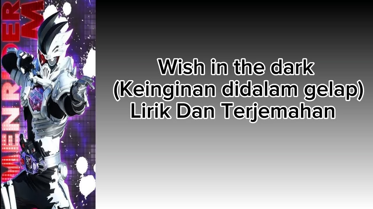 Kamen Rider Gen-m Song - [Wish in the dark - Hiroyuki Takami] Lirik Dan Terjemahan